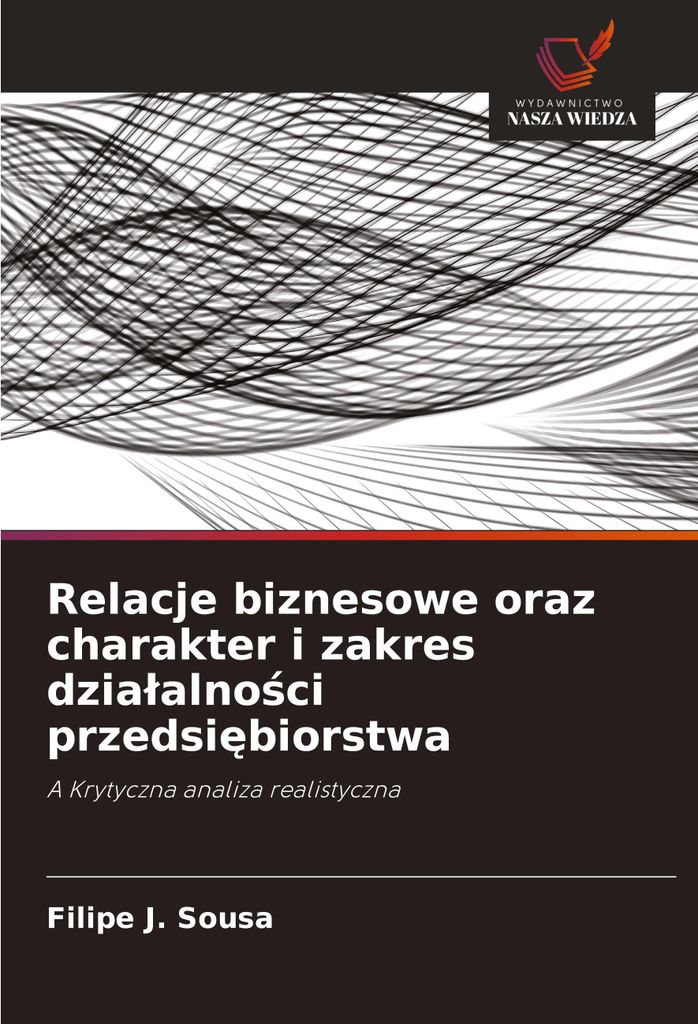 Relacje biznesowe oraz charakter i zakres dzia¿alno¿ci przedsi¿biorstwa