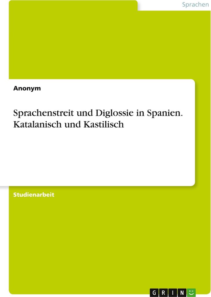 Sprachenstreit und Diglossie in Spanien. Katalanisch und Kastilisch