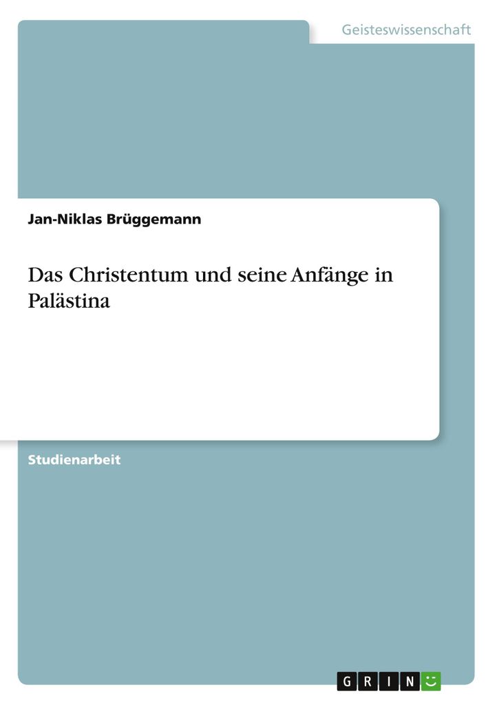 Das Christentum und seine Anfänge in Palästina