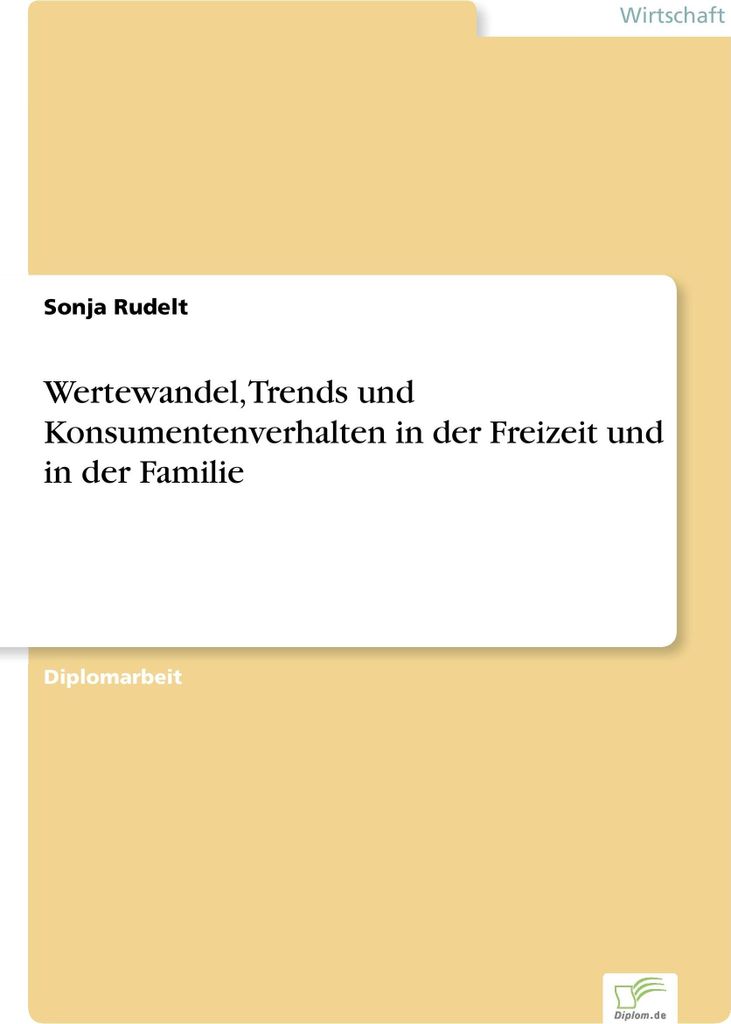 Wertewandel, Trends und Konsumentenverhalten in der Freizeit und in der Familie
