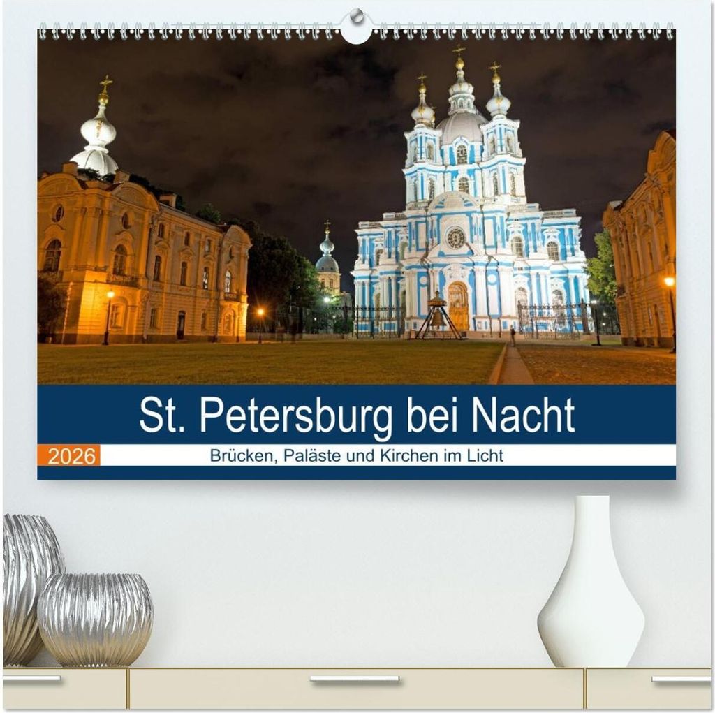 St. Petersburg bei Nacht (hochwertiger Premium Wandkalender 2026 DIN A2 quer), Kunstdruck in Hochglanz