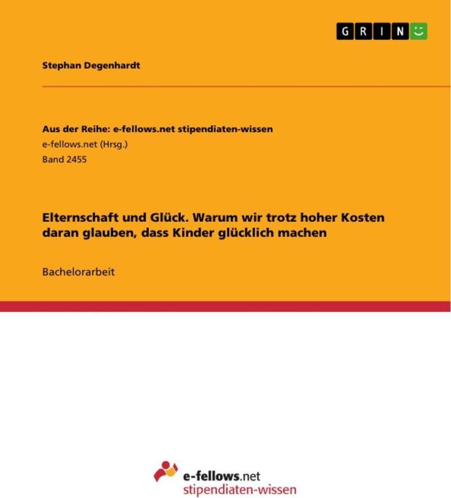 Elternschaft und Glück. Warum wir trotz hoher Kosten daran glauben, dass Kinder glücklich machen