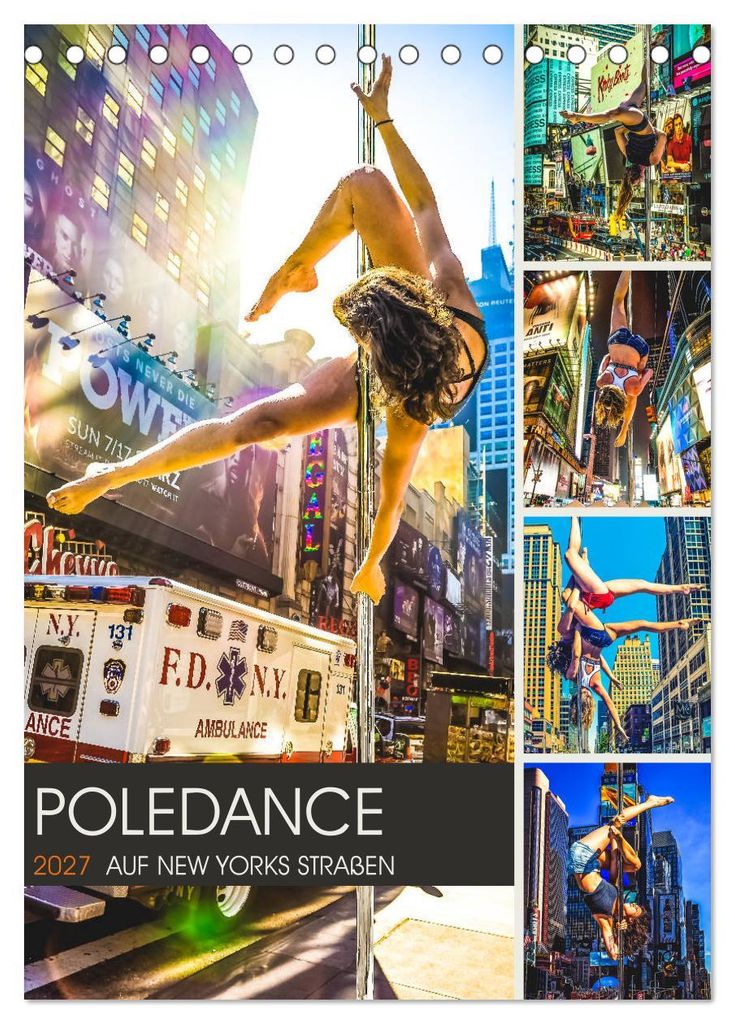 Poledance auf New Yorks Straßen (Tischkalender 2027 DIN A5 hoch), CALVENDO Monatskalender