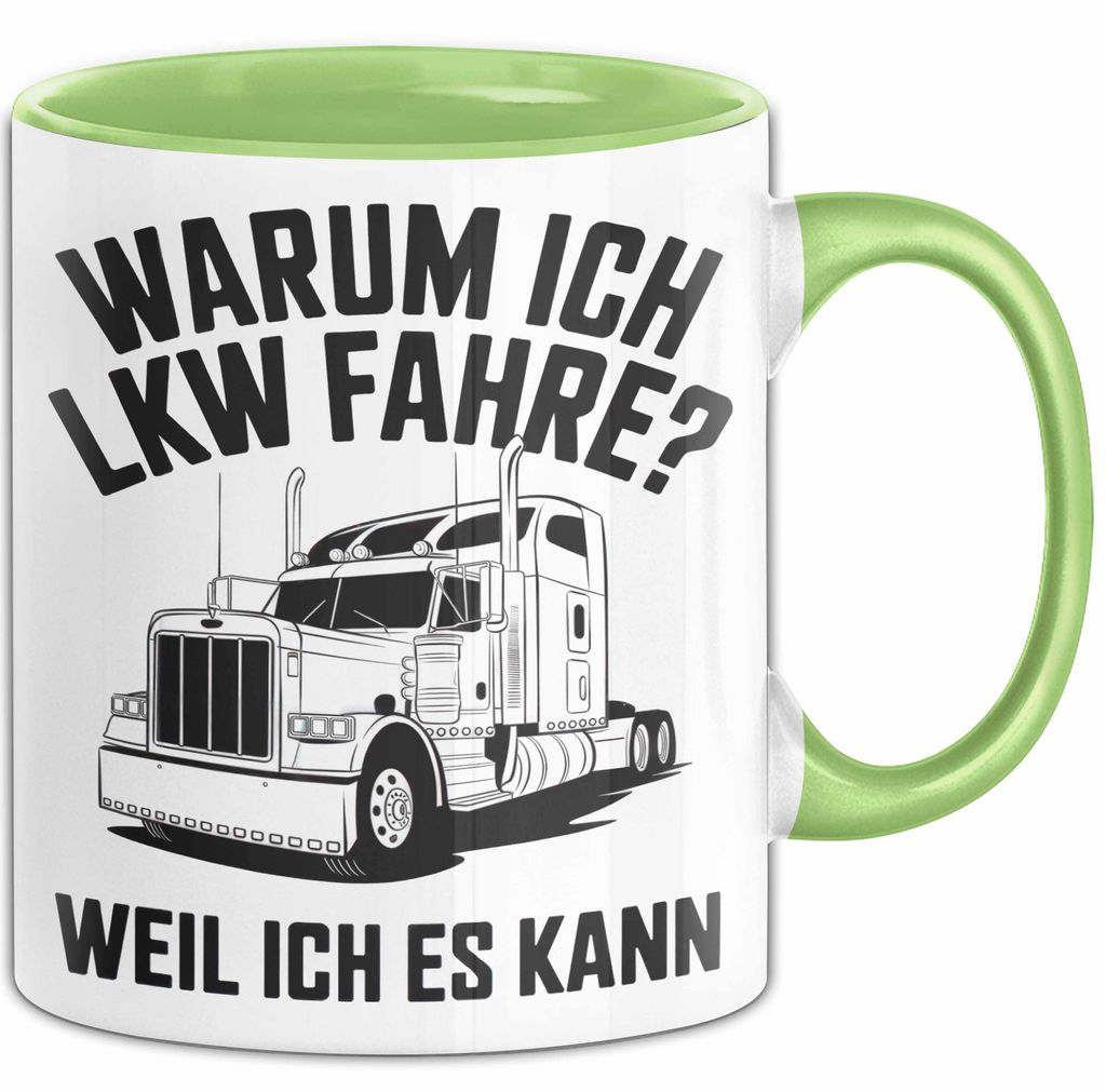 Lkw Fahrer Trucker Tasse Geschenk Lustige Geschenkidee Spruch Warum Ich Lkw Fahre Weil Ich Es Kann (Grün)