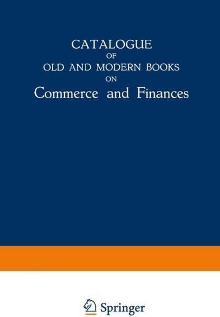 Catalogue of Old and Modern Books on Commerce and Finances