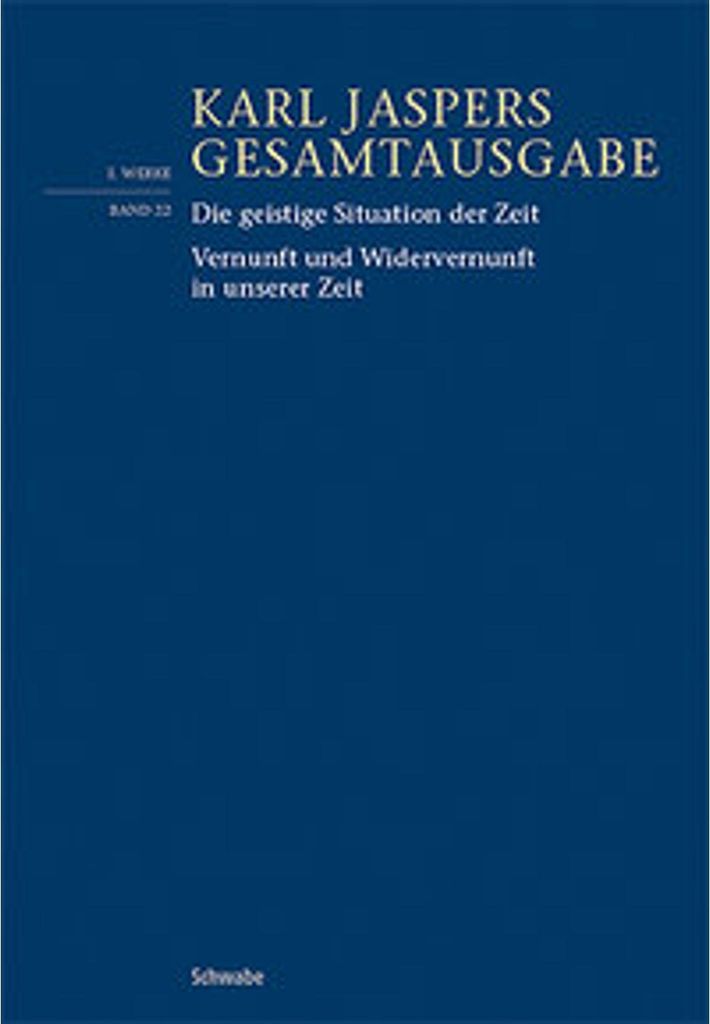 Die geistige Situation der Zeit / Vernunft und Widervernunft in unserer Zeit