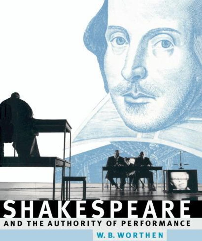 Shakespeare and the Authority of Performance