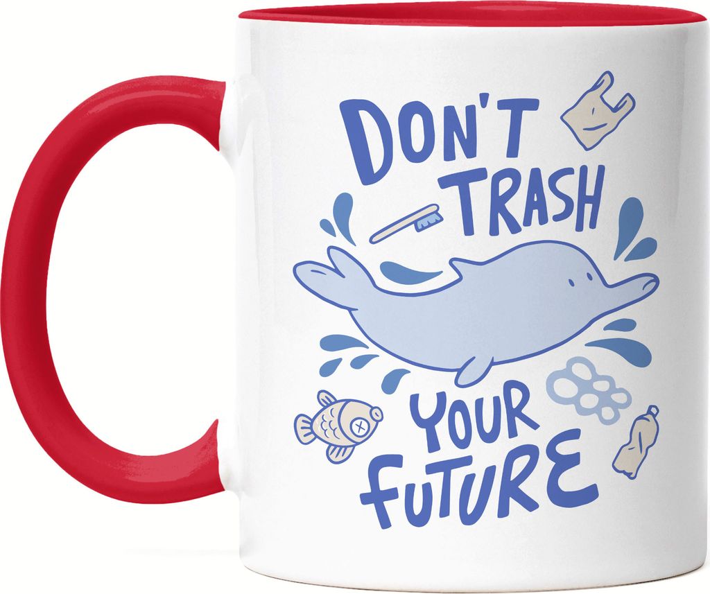 Don't Trash Your Future Tasse Rot Naturschutz Umweltverschmutzung Tiere Fische Save The Ocean