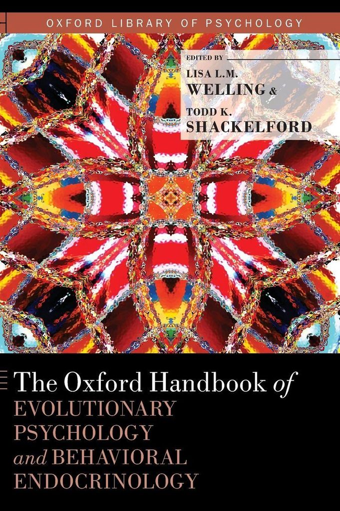 Oxford Handbook of Evolutionary Psychology and Behavioral Endocrinology