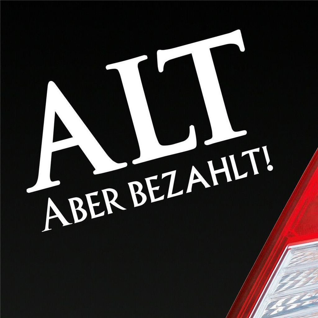 Auto Aufkleber Alt aber bezahlt! Altes JDM 15x9 cm Weiss Glanz Sticker Heckscheibenaufkleber
