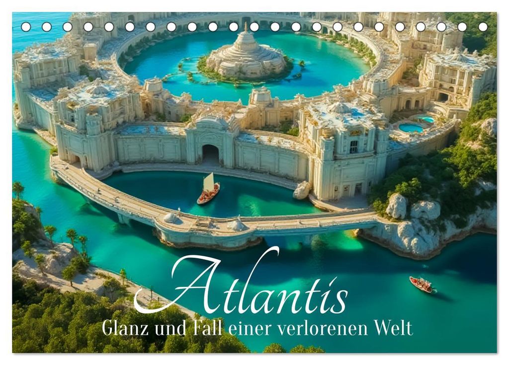 Atlantis – Glanz und Fall einer verlorenen Welt (Tischkalender 2027 DIN A5 quer), CALVENDO Monatskalender
