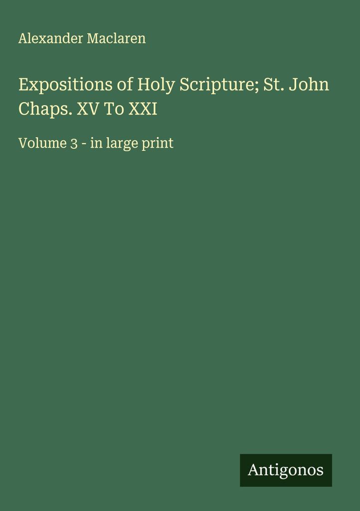 Erläuterungen zur Heiligen Schrift St. John Chaps. XV bis XXI