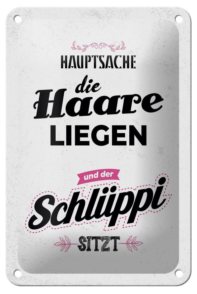 Blechschild Hauptsache Haare liegen Schlüppi, 18 x 12 cm, Blechschilder Spruch