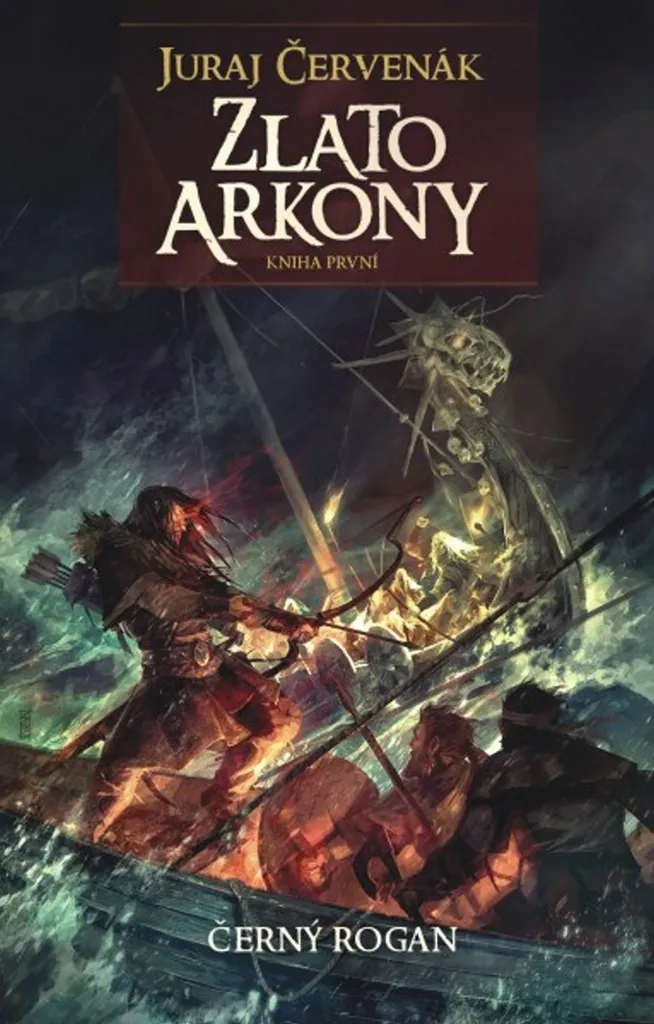 Roman Fantasy Épique Zlato Arkony Juraj Červenák Saga Rogan Tome 1