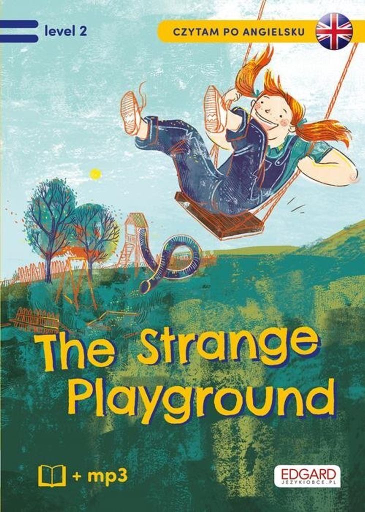 Czytam po angielsku The Strange Playground / Tajemniczy plac zabaw - Olga Akman, Bulent Akman (Fremdsprachen auf Englisch)