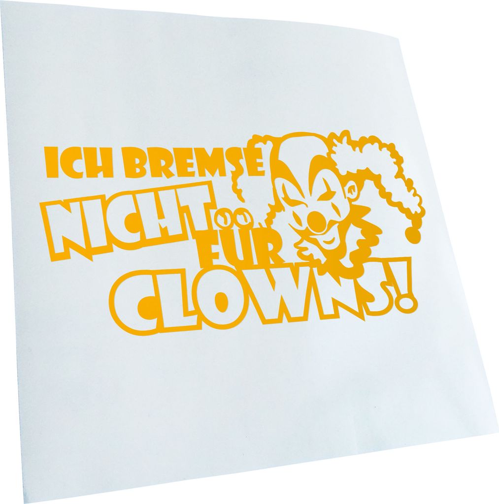 Kiwistar - Autoaufkleber - Ich Bremse Nicht für Clowns Heckscheibe - Aufkleber für Auto Kfz Fahrrad, LKW, Truck Mofa