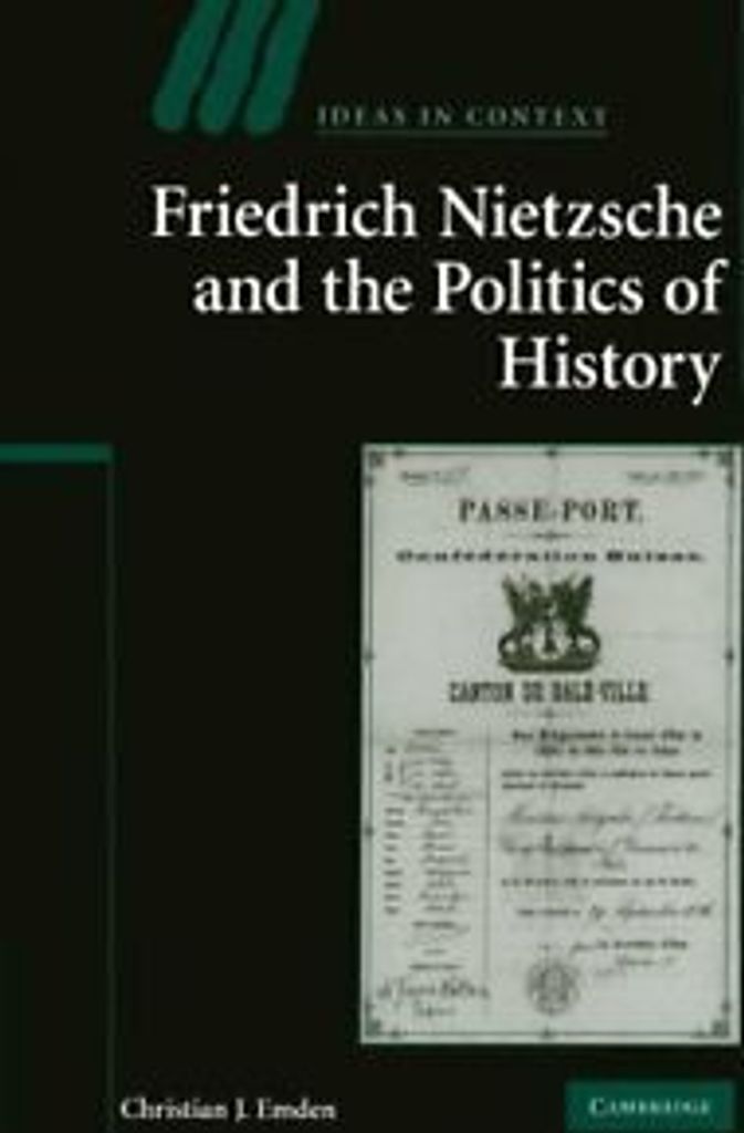 Friedrich Nietzsche and the Politics of History. Emden, J. New.