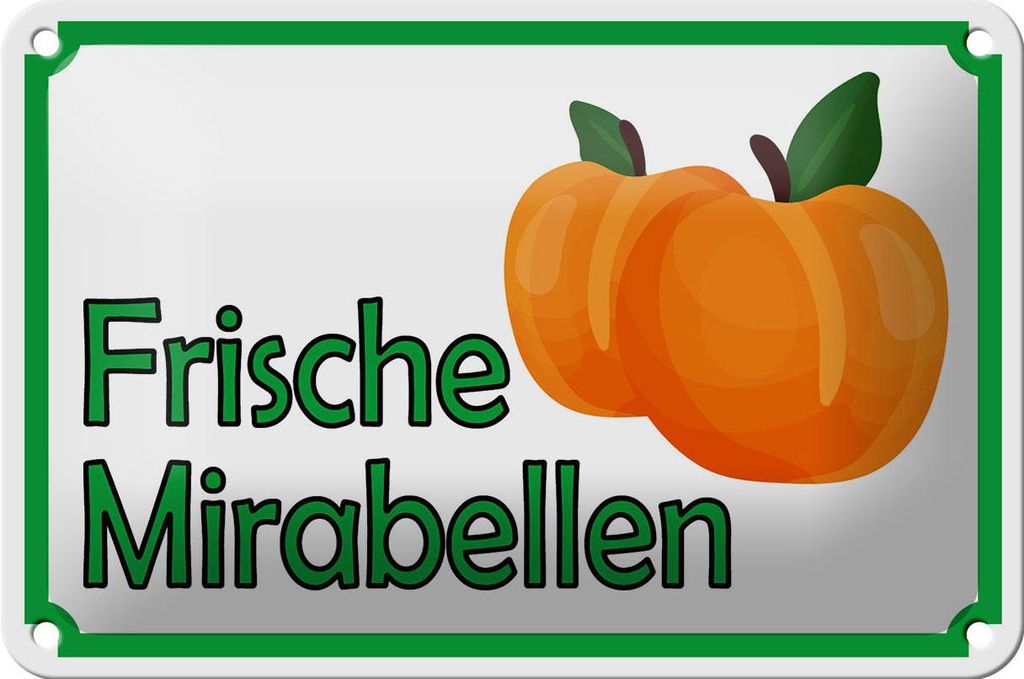 Blechschild Hinweis 18x12cm frische Mirabellen Hofladen