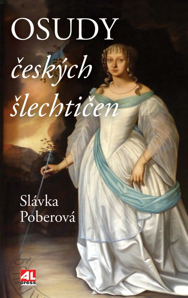 Osudy českých šlechtičen | Slávka Poberová