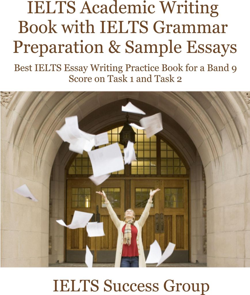 IELTS Academic Writing Book with IELTS Grammar Preparation & Sample Essays