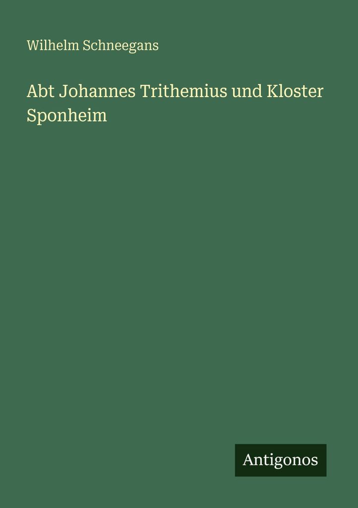 Abt Johannes Trithemius und Kloster Sponheim