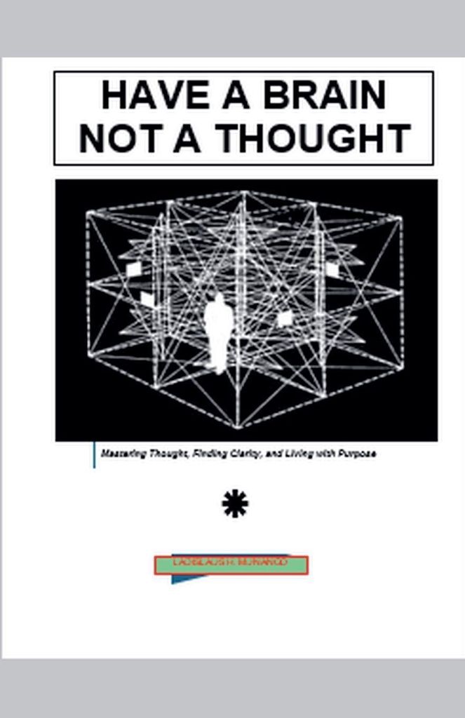 Have a Brain Not a Thought