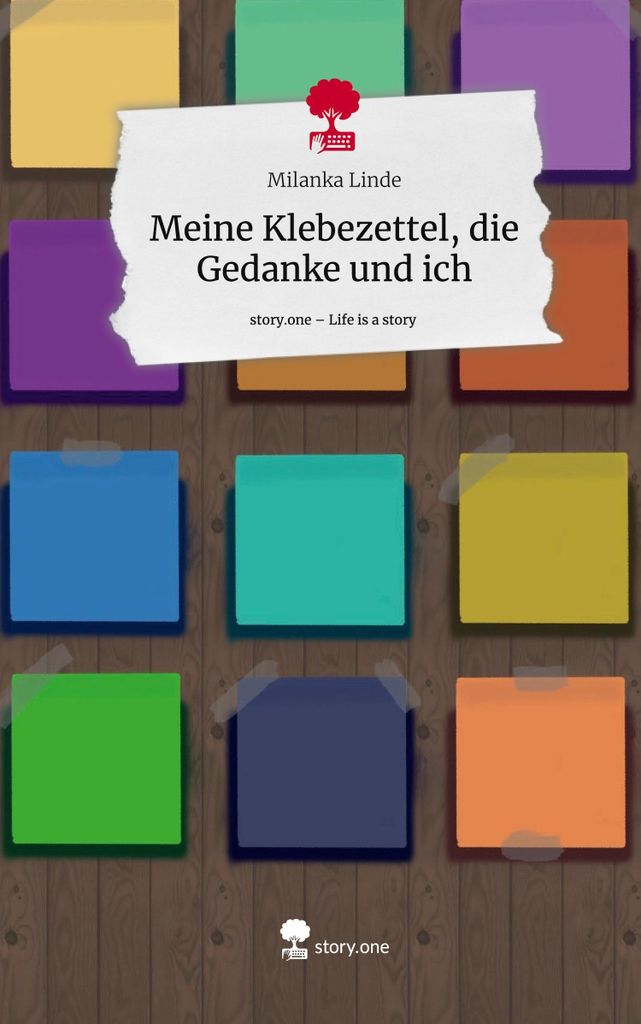 Meine Klebezettel, die Gedanke und ich. Life is a Story - story.one