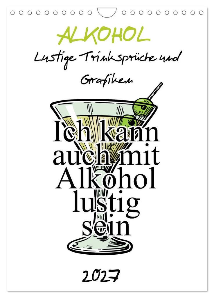 Alkohol - Lustige Trinksprüche und Grafiken (Wandkalender 2027 DIN A4 hoch), CALVENDO Monatskalender