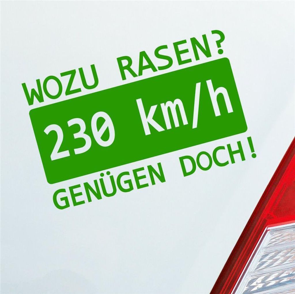 Auto Aufkleber Wozu rasen? 230 kmh genügen doch! JDM 15x9,5 cm Hellgrün Sticker Heckscheibenaufkleber