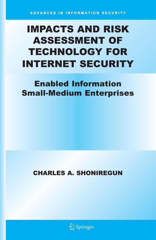 Impacts and Risk Assessment of Technology for Internet Security