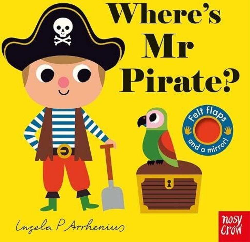 Where's Mr Pirate (Felt Flaps) (Felt Flaps, 22), Ingela P Arrhenius,