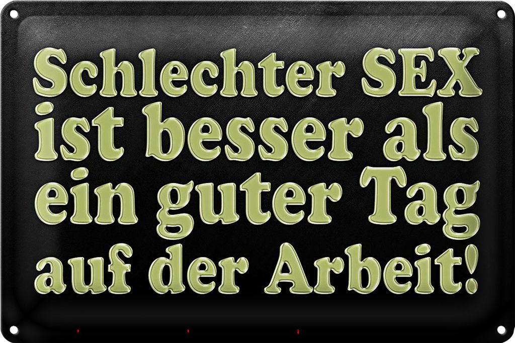 Blechschild Spruch 18x12cm schlechter Sex besser als guter