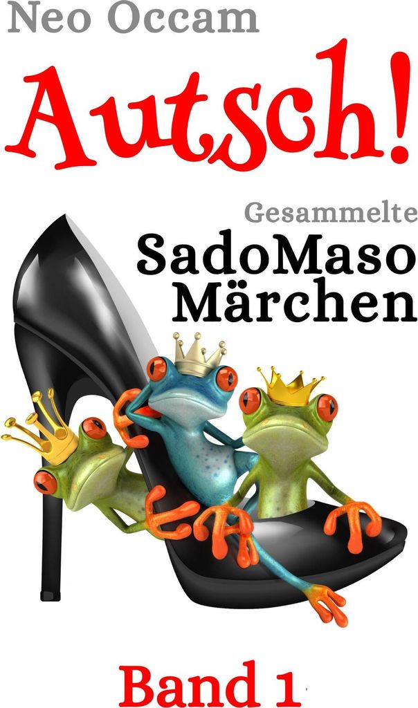 Autsch! Gesammelte SadoMasoMärchen