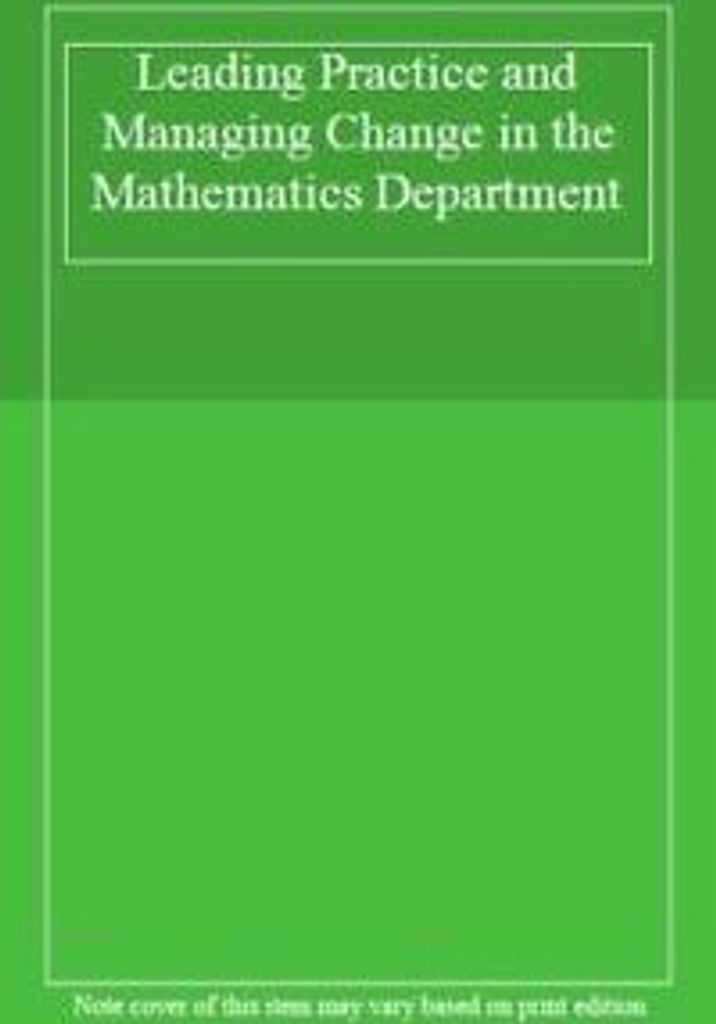 Leading Practice and Managing Change in the Mat. Johnston-Wilder, Sue.