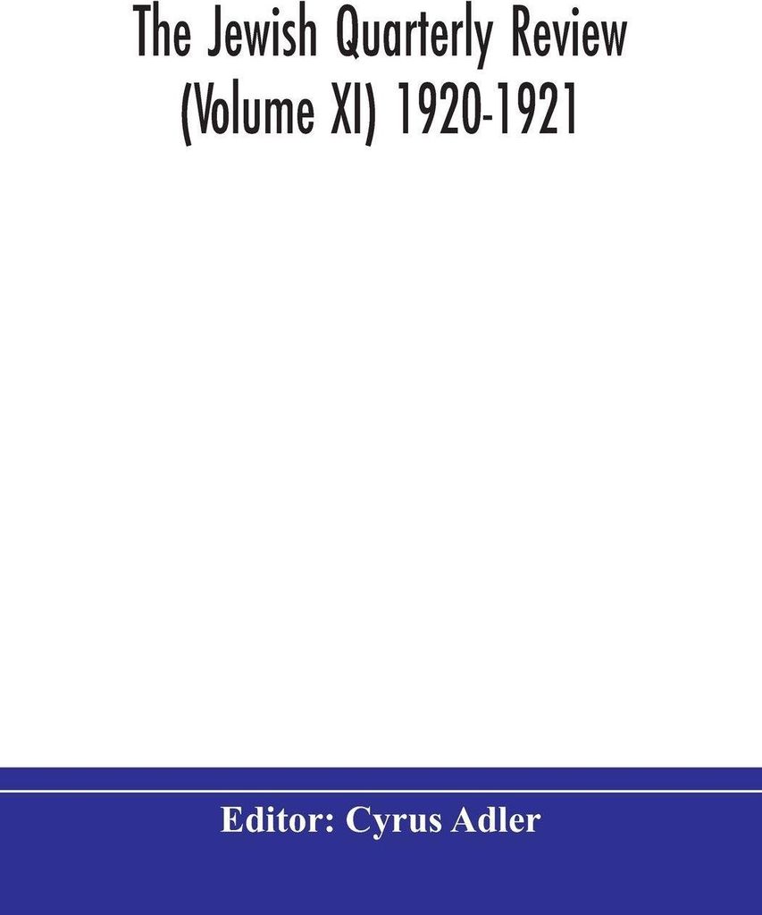 The Jewish Quarterly Review (Volume Xi) 1920-1921