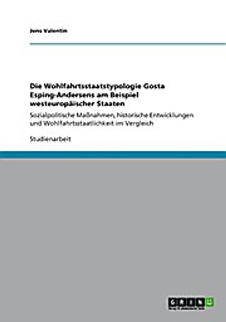 Die Wohlfahrtsstaatstypologie Gosta Esping-Andersens am Beispiel westeuropäischer Staaten