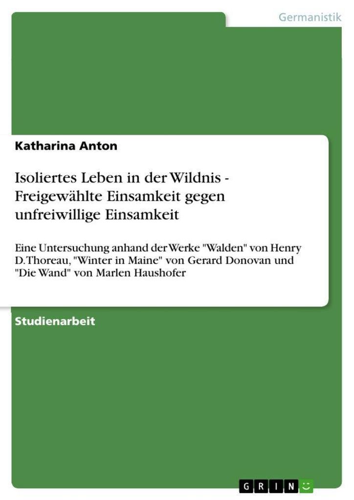 Isoliertes Leben in der Wildnis - Freigewählte Einsamkeit gegen unfreiwillige Einsamkeit
