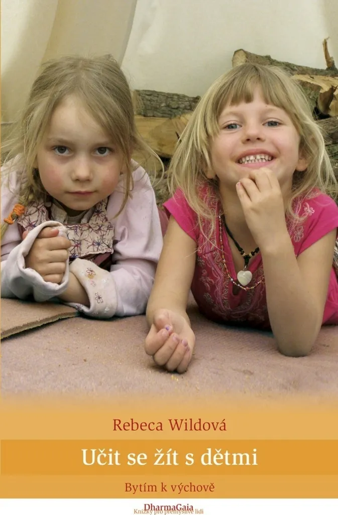 Comment élever ses enfants avec Rebeca Wild : livre Bytím k výchově