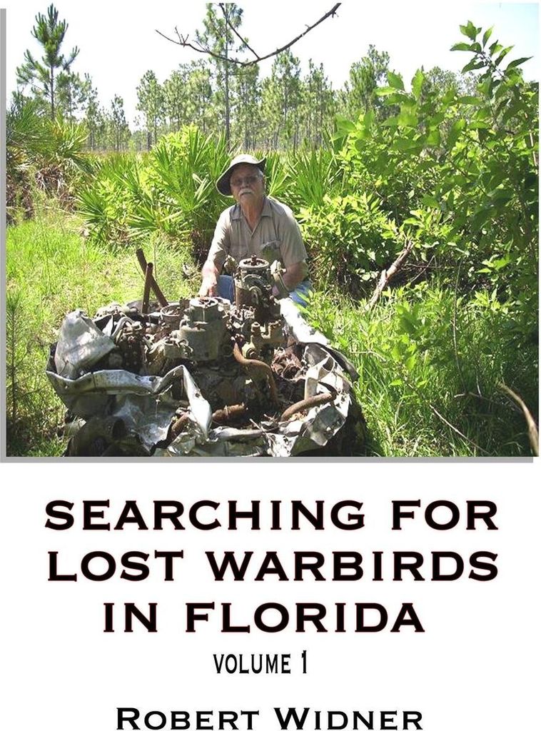 ¿Searching for Lost Warbirds in Florida, volume 1