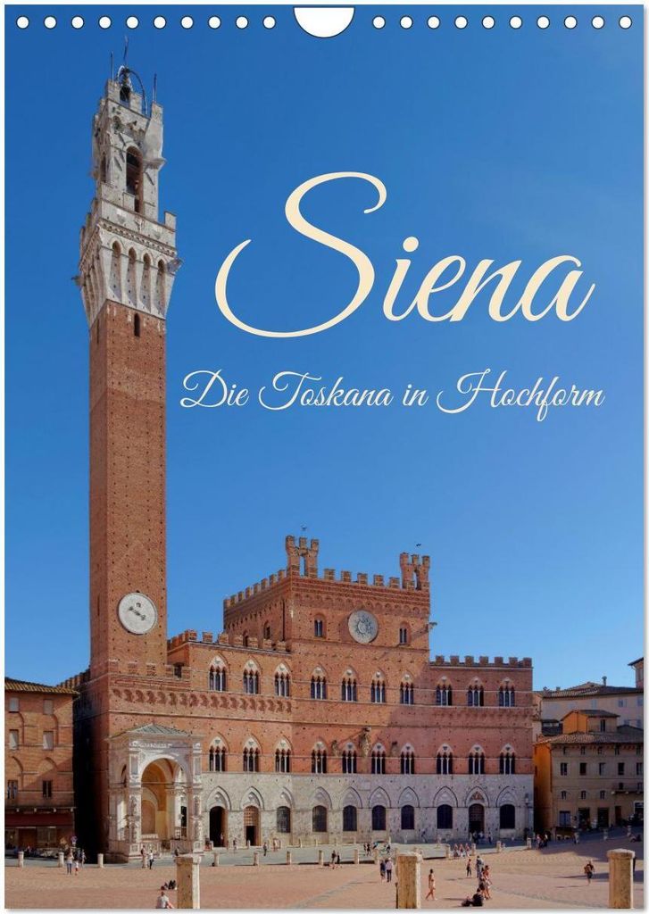 Siena - Die Toskana in Hochform (Wandkalender 2026 DIN A4 hoch), CALVENDO Monatskalender