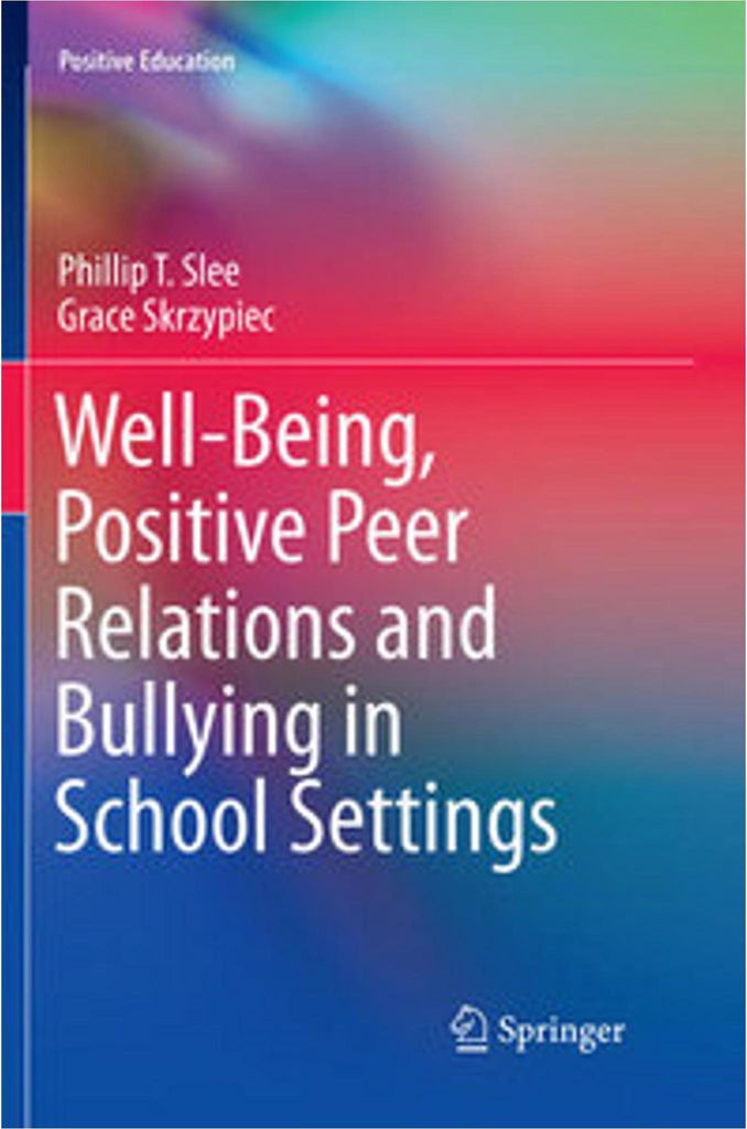 Well-Being, Positive Peer Relations and Bullying in School Settings