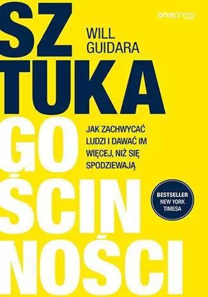 Die Kunst der Gastfreundschaft. Wie man Menschen begeistert und ihnen mehr bietet, als sie erwarten – Will Guidara