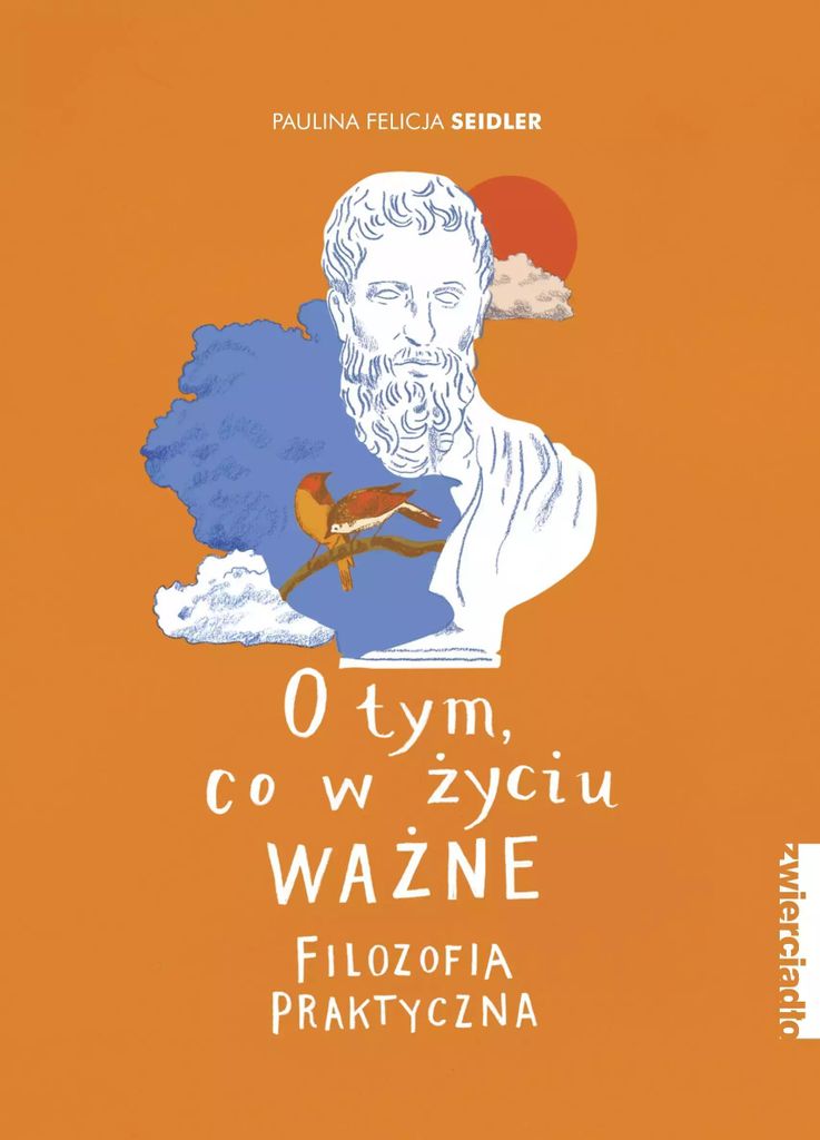 O tym, co w życiu ważne - Paulina Felicja Seidler (Literatur, Philosophie auf Polnisch)