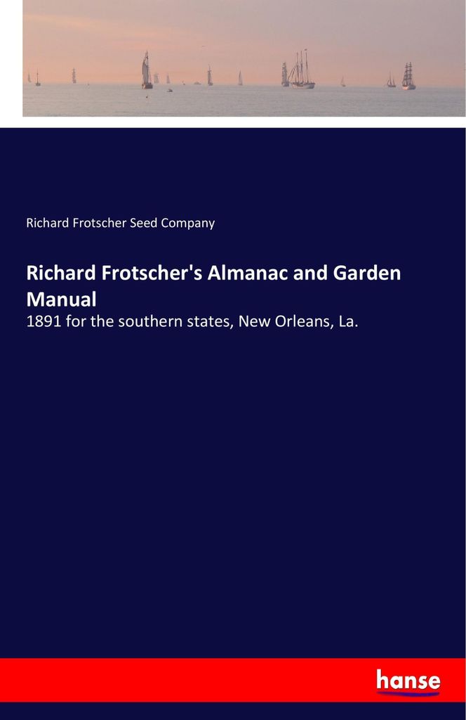 Richard Frotscher's Almanac and Garden Manual