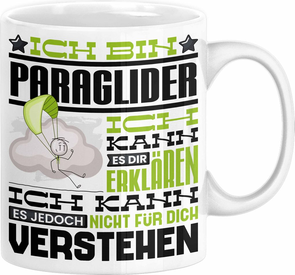 Paraglider Geschenk Kaffee-Tasse Geschenkidee für Paraglider Ich Bin Paraglider Ich Kann Es Dir Erklären Jedoch Nicht Für Dich Verstehen Spruch ...