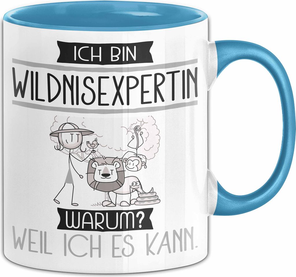 Wildnisexpertin Tasse Geschenk Ich Bin Wildnisexpertin Warum Weil Ich Es Kann Geschenkidee Geburtstag (Blau)