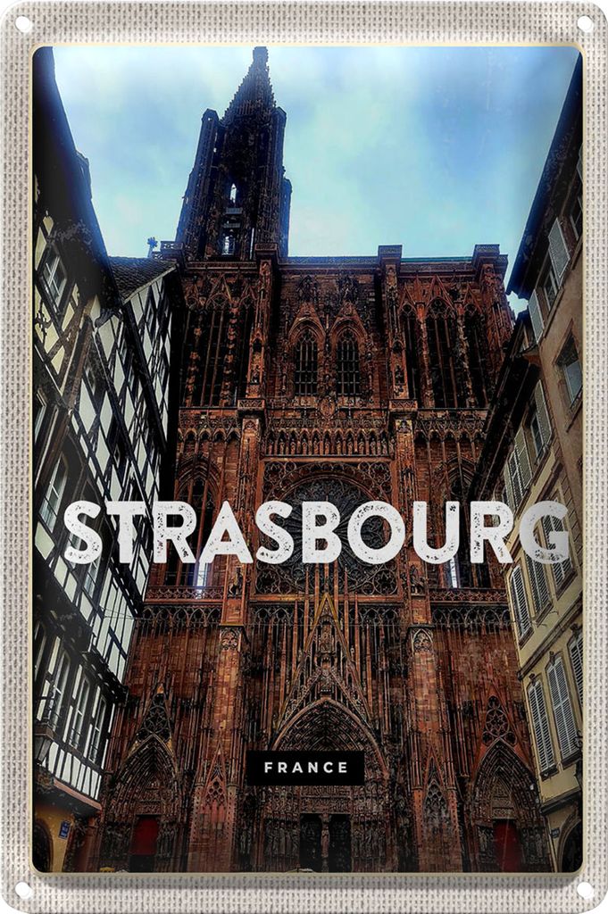 Blechschild Reise 20x30cm Strasbourg France Architektur Tourism