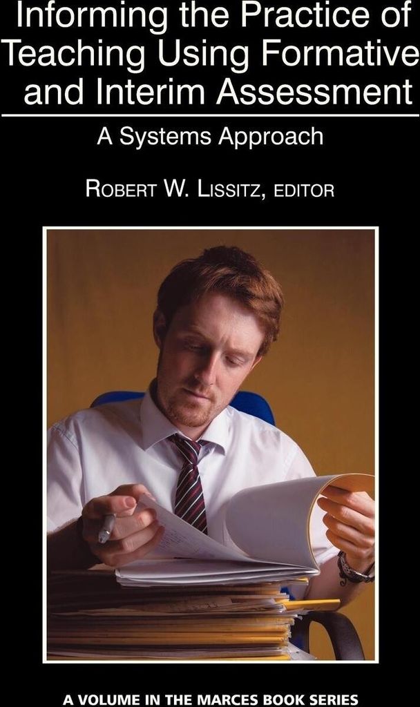 Informing the Practice of Teaching Using Formative and Interim Assessment