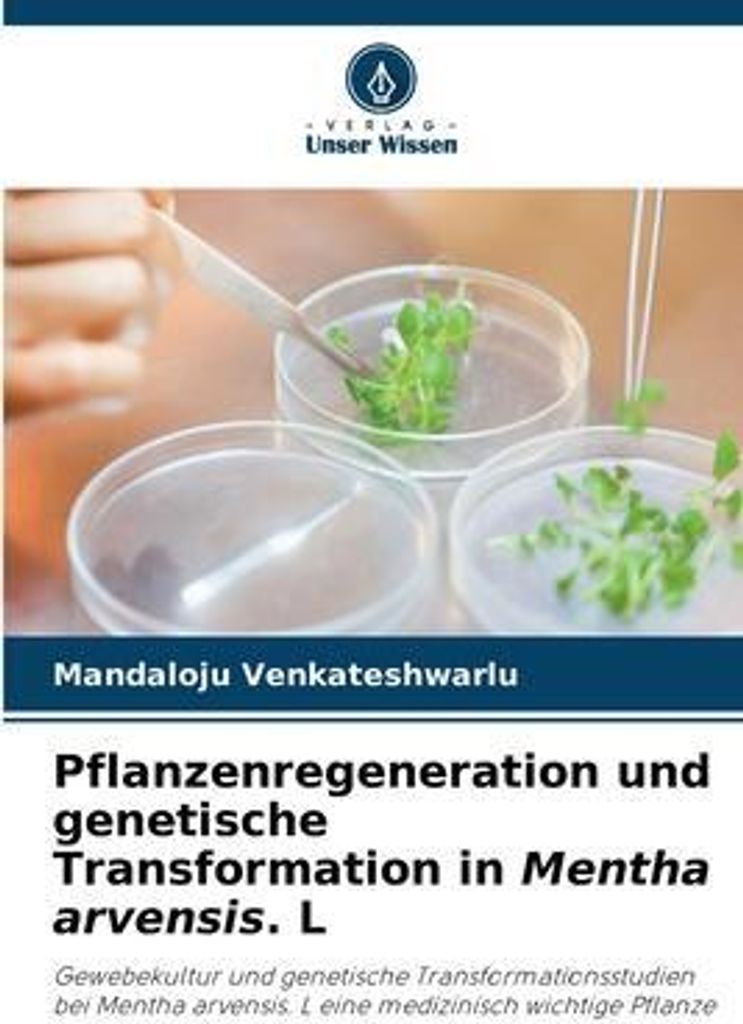 Pflanzenregeneration und genetische Transformation in Mentha arvensis. L