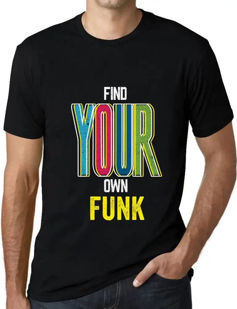 Herren Grafik T-Shirt Finde deinen eigenen Funk – Find Your Own Funk – Öko-Verantwortlich Vintage Jahrgang Kurzarm Lustige Druck Geburtstag Ge...